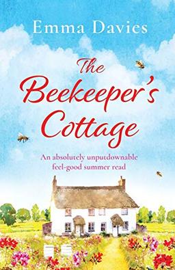 The Beekeeper's Cottage: An absolutely unputdownable feel good summer read