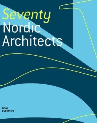 Seventy Nordic Architects