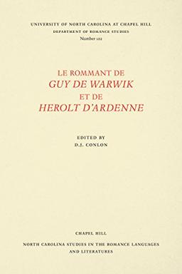 Le Rommant de Guy de Warwik et de Herolt d'Ardenne (North Carolina Studies in the Romance Languages and Literatures)