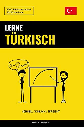 Lerne Türkisch - Schnell / Einfach / Effizient: 2000 Schlüsselvokabel