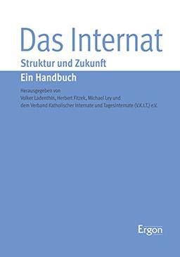 Das Internat: Struktur und Zukunft. Ein Handbuch