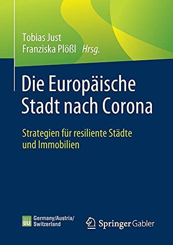 Die Europäische Stadt nach Corona: Strategien für resiliente Städte und Immobilien