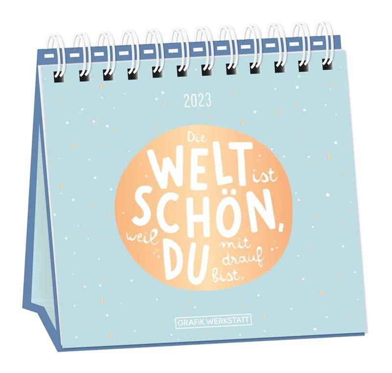 Tischkalender 2023 "Die Welt ist schön": Tischkalender