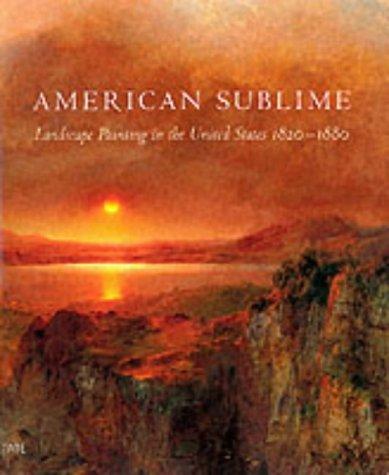 American Sublime: Landscape Painting in the United States, 1820-1880 (International Library of Ethics, Law, and the New Medicine)