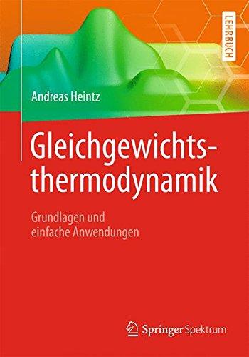 Gleichgewichtsthermodynamik: Grundlagen und einfache Anwendungen (Springer-Lehrbuch)