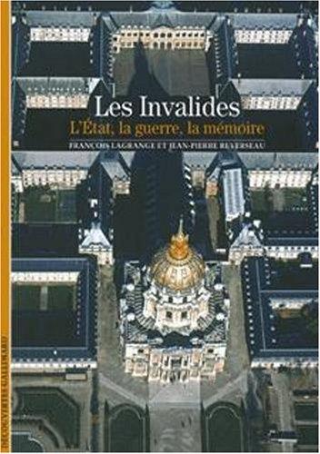 Les Invalides : l'Etat, la guerre, la mémoire