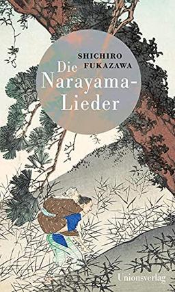 Die Narayama-Lieder: Mit einem Nachwort von Eduard Klopfenstein. Mit einem Nachwort von Eduard Klopfenstein