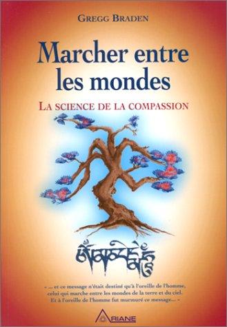 Marcher entre les mondes : La science de la compassion