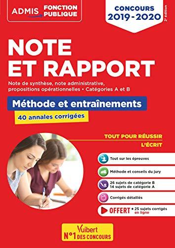 Note et rapport : méthode et entraînements, 40 annales corrigées : catégories A et B, concours 2019-2020