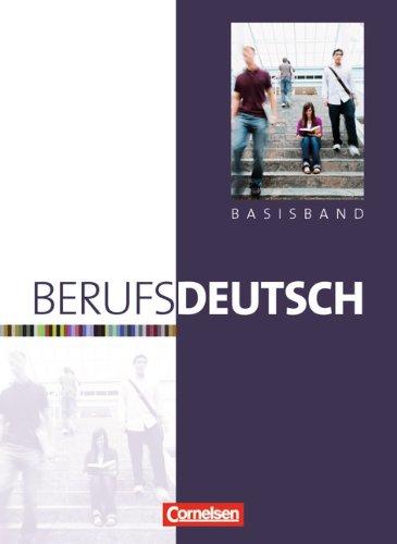 Berufsdeutsch: Basisband: Schülerbuch mit eingelegten Lösungen