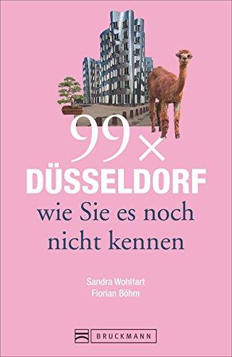 Reiseführer Düsseldorf: 99x Düsseldorf, wie Sie es noch nicht kennen. 99 Geheimtipps zu Orten in und um Düsseldorf hat dieser Reiseführer NRW wie Rheinturm, Königsallee, Schloss Benrath.