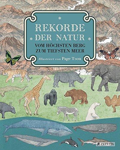 Rekorde der Natur. Vom höchsten Berg zum tiefsten Meer