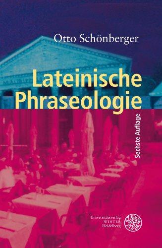 Lateinische Phraseologie (Sprachwissenschaftliche Studienbuecher. 1. Abteilung)