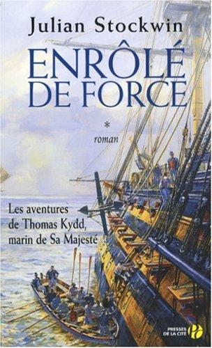 Les aventures de Thomas Kydd, marin de Sa Majesté. Vol. 1. Enrôlé de force