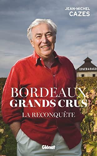 Bordeaux grands crus : la reconquête