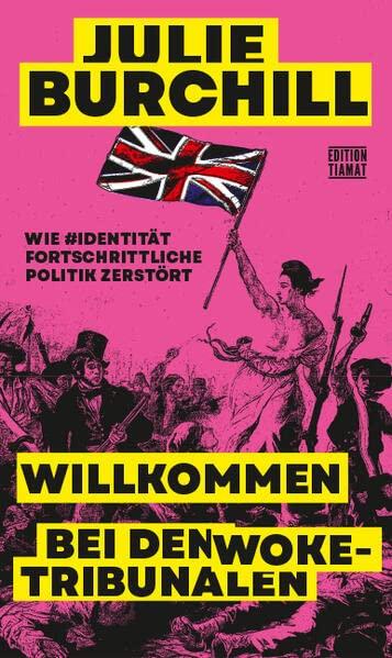 Willkommen bei den Woke-Tribunalen: Wie #Idenität fortschrittliche Politik zerstört (Critica Diabolis)