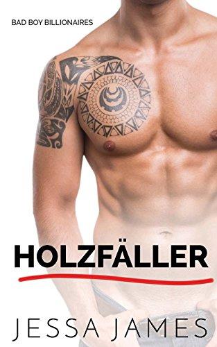 Holzfaller (Bad Boy Billionaires, Band 3)