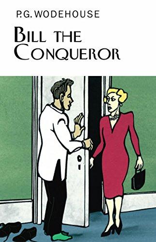 Bill the Conqueror (Everyman's Library P G WODEHOUSE)