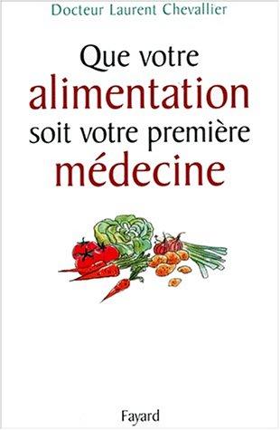 Que votre alimentation soit votre première médecine