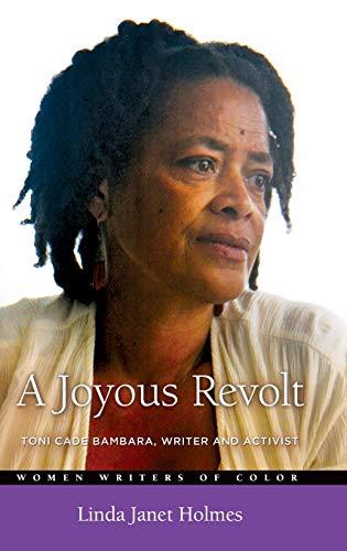 A Joyous Revolt: Toni Cade Bambara, Writer and Activist (Women Writers of Color)