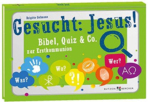 Gesucht: Jesus!: Bibel, Quiz & Co. zur Erstkommunion