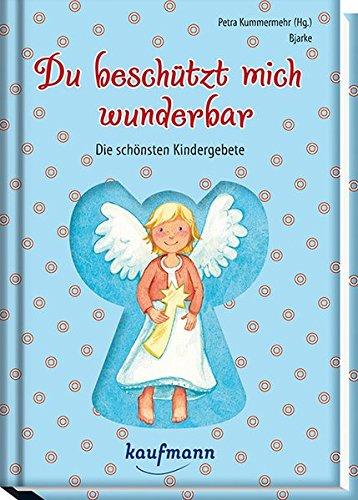 Du beschützt mich wunderbar: Die schönsten Kindergebete