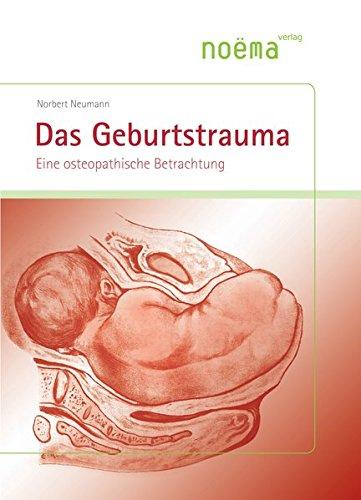 Das Geburtstrauma: Eine osteopathische Betrachtung