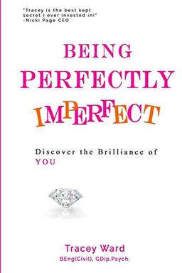 Being Perfectly Imperfect: Discover the Brilliance of YOU