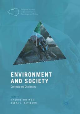 Environment and Society: Concepts and Challenges (Palgrave Studies in Environmental Sociology and Policy)