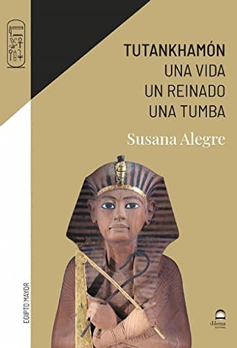 Tutankhamón: Una vida. Un reinado. Una tumba