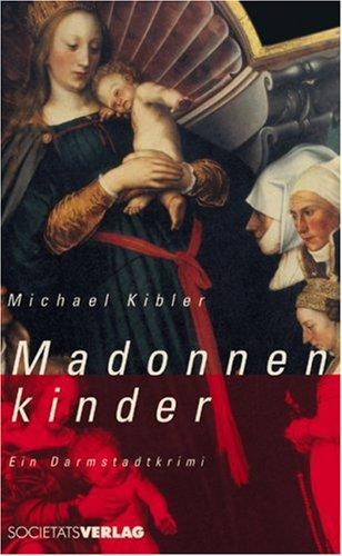 Madonnenkinder: Ein Darmstadt-Krimi