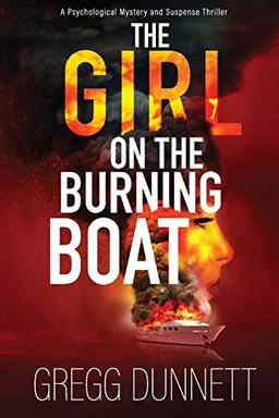 The Girl on the Burning Boat: A Psychological Mystery and Suspense Thriller (The Sinister Coast Collection)