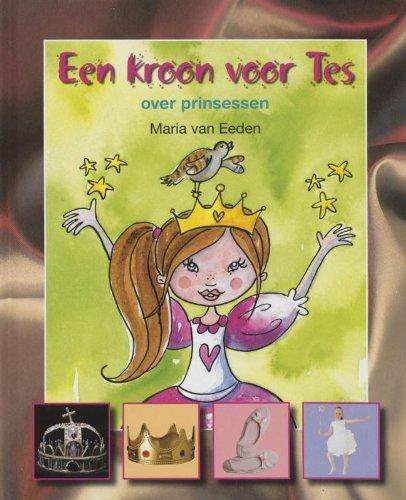 Een kroon voor Tes. Over prinsessen (Lees en weet)