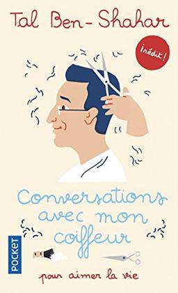 Conversations avec mon coiffeur : pour aimer la vie