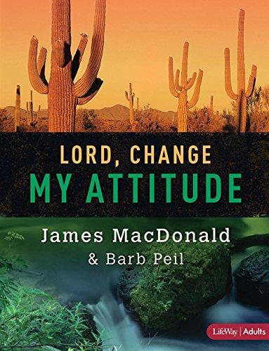 Lord, Change My Attitude - Member Book: Before It's Too Late