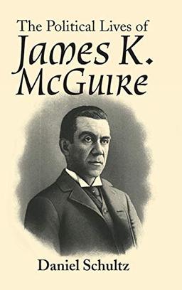 The Political Lives of James K. Mcguire