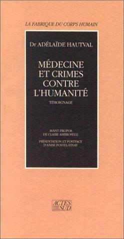 Médecine et crimes contre l'humanité : témoignage manuscrit Déportation écrit en 1946, revu par l'auteur en 1987