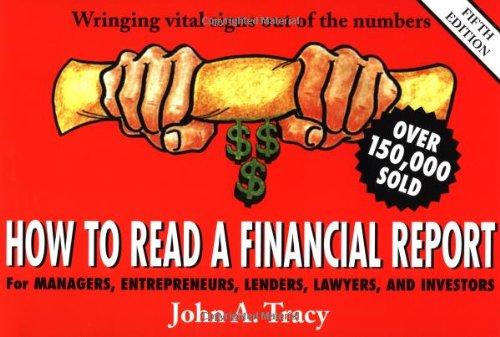 How to Read a Financial Report: Wringing Vital Signs Out of the Numbers