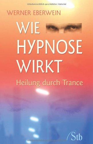 Wie Hypnose wirkt: Heilung durch Trance