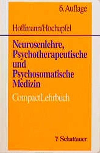 Neurosenlehre, Psychotherapeutische und Psychosomatische Medizin: CompactLehrbuch