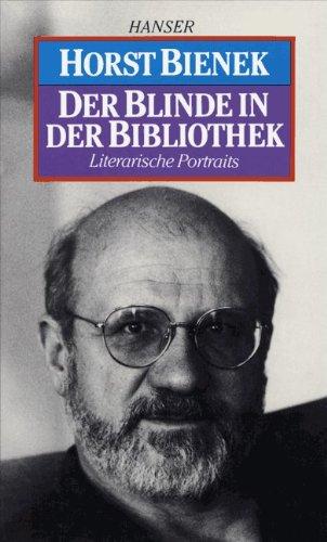 Der Blinde in der Bibliothek: Literarische Porträts