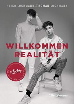 Willkommen Realität: Die Lochis erzählen ihre Geschichte