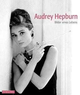 Audrey Hepburn. Bilder eines Lebens