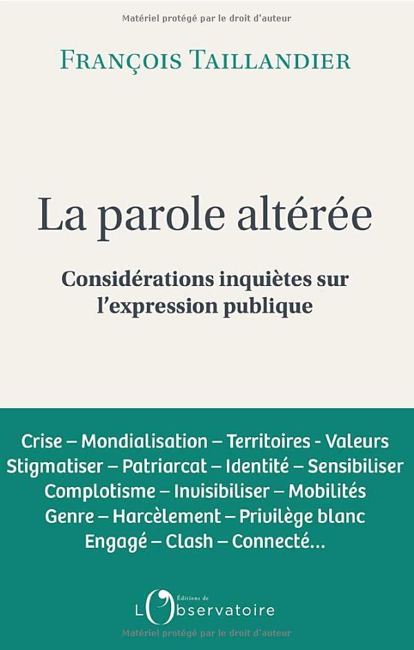 La parole altérée : considérations inquiètes sur l'expression publique