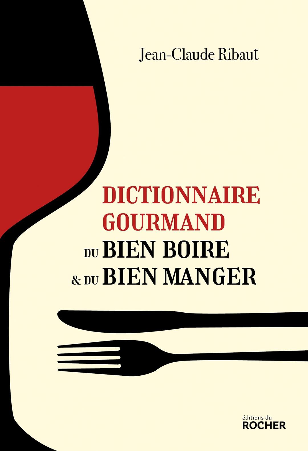 Dictionnaire gourmand du bien boire & du bien manger