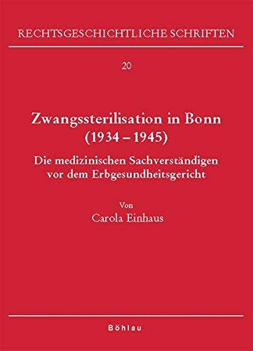 Zwangssterilisation in Bonn (1933-1945) (Rechtsgeschichtliche Schriften)