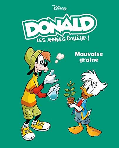 Donald : les années collège !. Vol. 3. Mauvaise graine