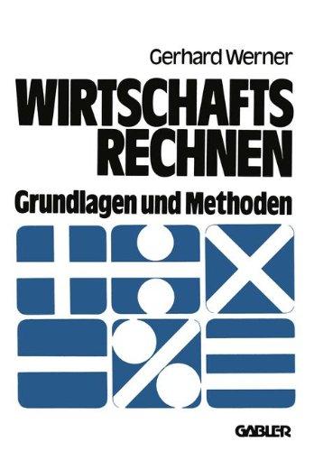 Wirtschaftsrechnen: Grundlagen und Methoden