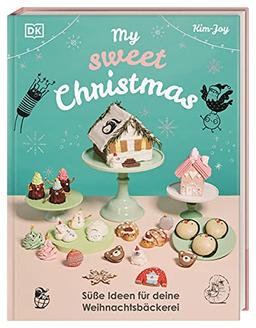 My Sweet Christmas: Süße Ideen für deine Weihnachtsbäckerei