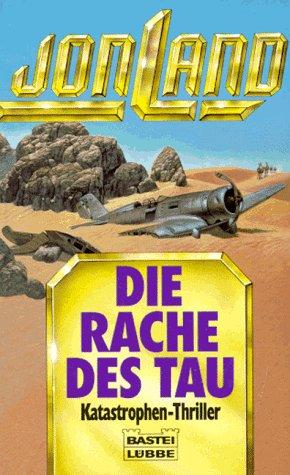 Die Rache des Tau. Katastrophen- Thriller.